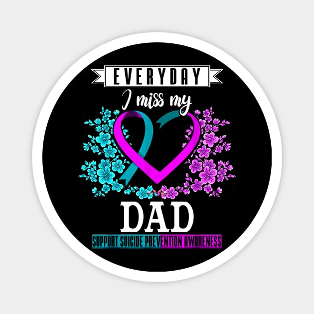 Everyday I Miss My Dad Suicide Prevention Awareness Magnet by wilson